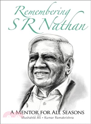 Remembering S R Nathan ─ A Mentor for All Seasons