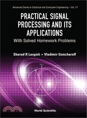 Practical Signal Processing and Its Applications ─ With Solved Homework Problems