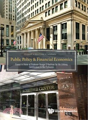 Public Policy & Financial Economics ― Essays in Honor of Professor George G Kaufman for His Lifelong Contributions to the Profession