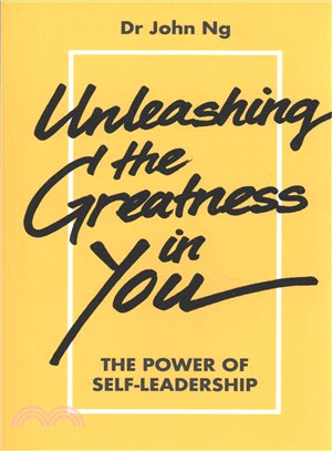 Unleashing the Greatness in You ─ The Power of Self-Leadership