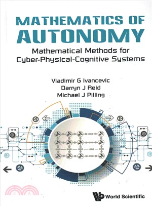 Mathematics of Autonomy ― Mathematical Methods for Cyber-Physical-Cognitive Systems