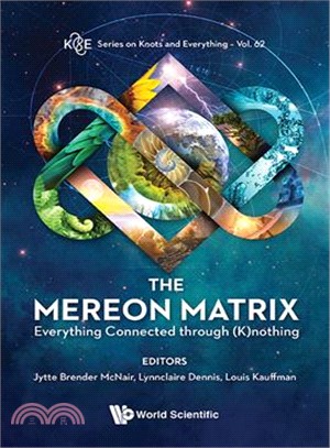 The Mereon Matrix ― Everything Connected Through Knothing