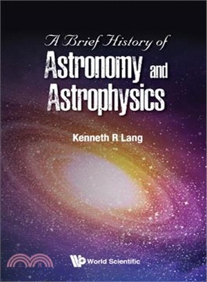 A Brief History of Astronomy and Astrophysics