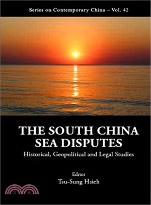 The South China Sea Disputes ― Historical, Geopolitical and Legal Studies