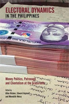 Electoral Dynamics in the Philippines ― Money Politics, Patronage and Clientelism at the Grassroots
