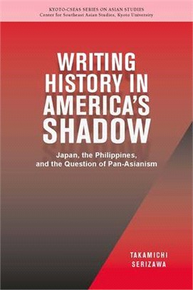 Writing History in America’s Shadow ― Japan, the Philippines, and the Question of Pan-Asianism