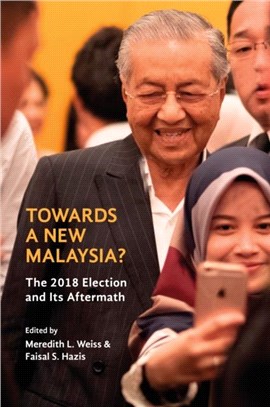 Towards a New Malaysia?：The 2018 Election and Its Aftermath