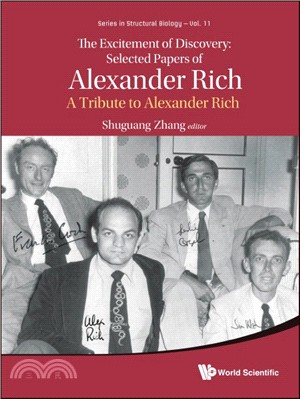 EXCITEMENT OF DISCOVERY, THE: SELECTED PAPERS OF ALEXANDER RICH - A TRIBUTE TO ALEXANDER RICH