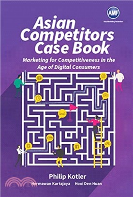 Asian Competitors Case Book ― Marketing for Competitiveness in the Age of Digital Consumers