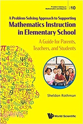 A Problem Solving Approach to Supporting Mathematics Instruction in Elementary School ― A Guide for Parents, Teachers, and Students