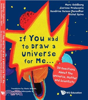 If You Had to Draw a Universe for Me ― 50 Questions About the Universe, Matter and Scientists