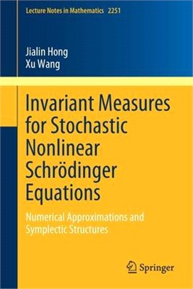 Invariant Measures for Stochastic Nonlinear Schrödinger Equations ― Numerical Approximations and Symplectic Structures