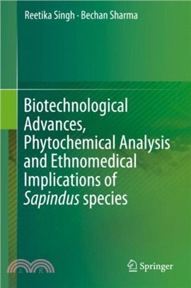 Biotechnological Advances, Phytochemical Analysis and Ethnomedical Implications of Sapindus species