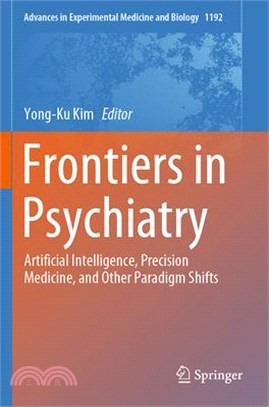 Frontiers in Psychiatry: Artificial Intelligence, Precision Medicine, and Other Paradigm Shifts