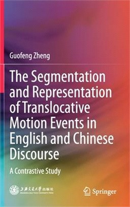 The Segmentation and Representation of Translocative Motion Events in English and Chinese Discourse: A Contrastive Study
