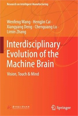 Interdisciplinary Evolution of the Machine Brain: Vision, Touch & Mind