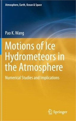 Motions of ice hydrometeors in the atmospherenumerical studies and implications /