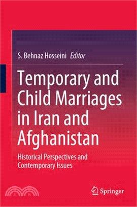 Temporary and Child Marriages in Iran and Afghanistan: Historical Perspectives and Contemporary Issues