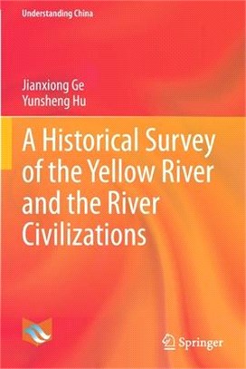 A Historical Survey of the Yellow River and the River Civilizations