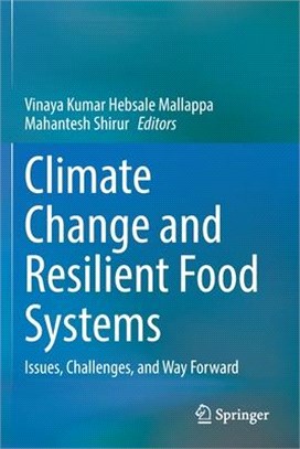 Climate Change and Resilient Food Systems: Issues, Challenges, and Way Forward