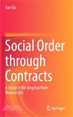 Social Order Through Contracts: A Study of the Qingshui River Manuscripts