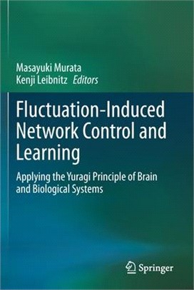 Fluctuation-Induced Network Control and Learning: Applying the Yuragi Principle of Brain and Biological Systems