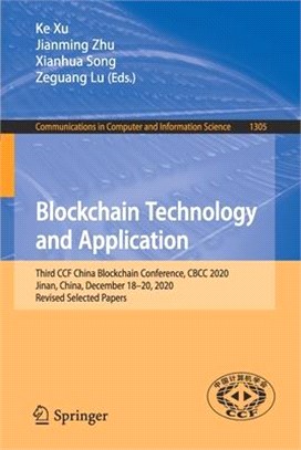 Blockchain Technology and Application: Third Ccf China Blockchain Conference, Cbcc 2020, Jinan, China, December 18-20, 2020, Revised Selected Papers
