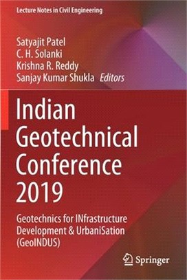 Indian Geotechnical Conference 2019: Geotechnics for INfrastructure Development & UrbaniSation (GeoINDUS)