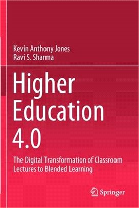 Higher Education 4.0: The Digital Transformation of Classroom Lectures to Blended Learning