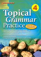 TOPICAL GRAMMAR PRACTICE 4 文法類別多元練習(國小)