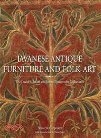 Javanese Antique Furniture and Folk Art ─ The David B. Smith and James Tirtoprodjo Collections