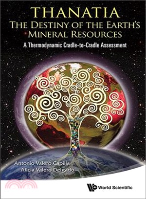 Thanatia ─ The Destiny of the Earth's Mineral Resources: a Cradle-to-Cradle Thermodynamic Assessment