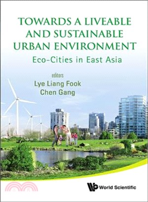 Towards a Liveable and Sustainable Urban Environment — Eco-Cities in East Asia