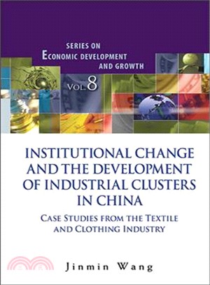 Institutional Change and the Development of Industrial Clusters in China