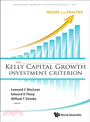 The Kelly Capital Growth Investment Criterion ─ Theory and Practice