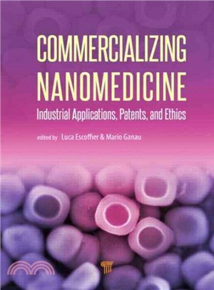 Commercializing Nanomedicine ─ Industrial Applications, Patents, and Ethics