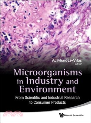 Microorganisms in Industry and Environment ― From Scientific and Industrial Research to Consumer Products: Proceedings of the III International Conference on Environmental, Industrial and Applied