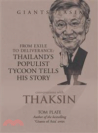 Conversations With Thaksin ─ From Exile to Deliverance: Thailand's Populist Tycoon Tells His Story