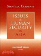 STRATEGIC CURRENTS: ISSUES IN HUMAN SECURITY IN ASIA