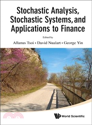 Stochastic Analysis, Stochastic Systems, and Applications to Finance
