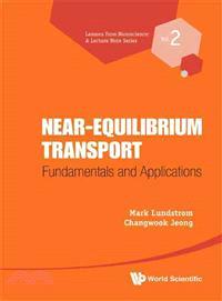 Near-Equilibrium Transport ─ Fundamentals and Applications