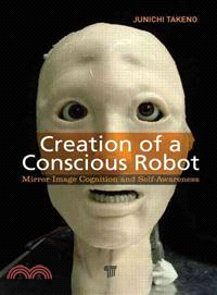 Creation of a Conscious Robot ─ Mirror Image Cognition and Self-awareness