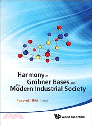 Harmony of Grobner Bases and the Modern Industrial Society—The Second CREST-SBM International Conference, Osaka, Japan, 28 June - 2 July 2010
