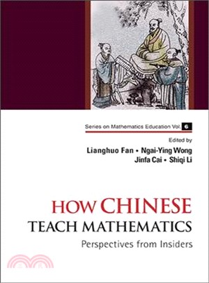 Hown Chinese Teach Mathematics ─ Perspectives from Insiders