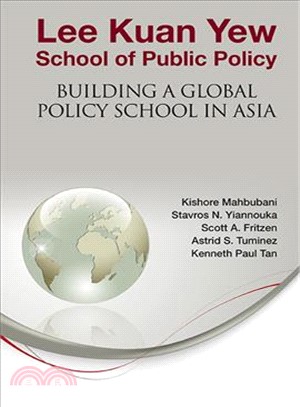 Lee Kuan Yew School of Public Policy—Building a Global Policy School in Asia