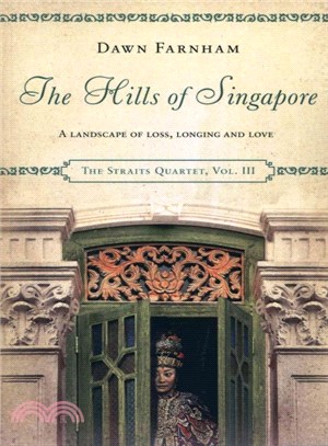 The Hills of Singapore ─ A Landscape of Loss, Longing and Love