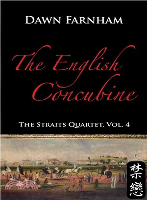 The English Concubine ─ Passion and Power in 1860s Singapore