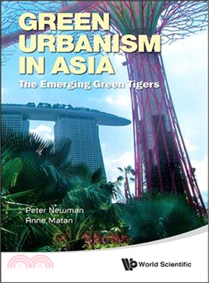 Green Urbanism in Asia ─ The Emerging Green Tigers