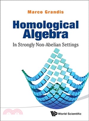 Homological Algebra—In Strongly Non-Abelian Settings