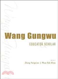 Wang Gungwu ─ Educator & Scholar